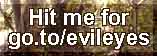 GoToEvileyes.jpg (8687 oCg)